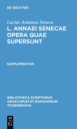 Cover image for L. Annaei Senecae Opera Quae Supersunt: Supplementum