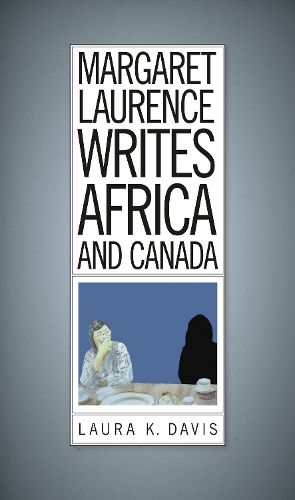 Margaret Laurence Writes Africa and Canada