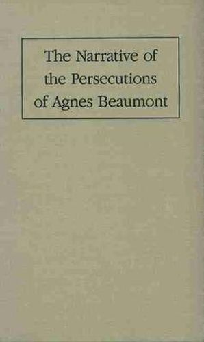 Cover image for Narrative of the Persecutions of Agnes Beaumont