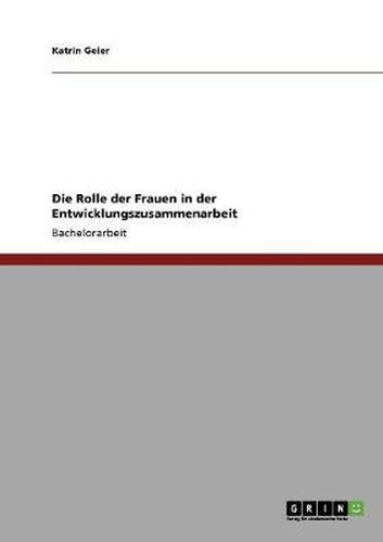 Cover image for Die Rolle der Frauen in der Entwicklungszusammenarbeit