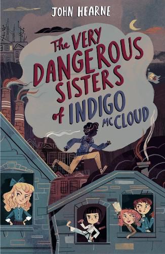 Cover image for The Very Dangerous Sisters of Indigo McCloud