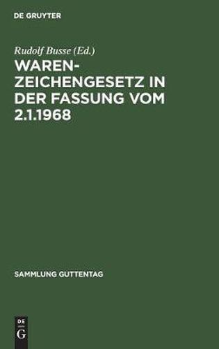 Cover image for Warenzeichengesetz in der Fassung vom 2.1.1968