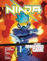 Cover image for Ninja: The Most Dangerous Game: [A Graphic Novel]