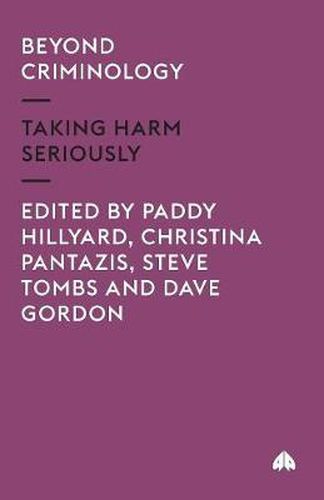 Cover image for Beyond Criminology: Taking Harm Seriously