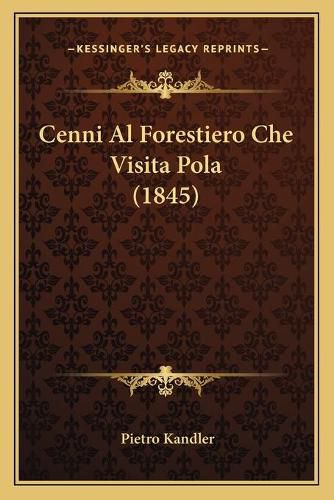 Cover image for Cenni Al Forestiero Che Visita Pola (1845)