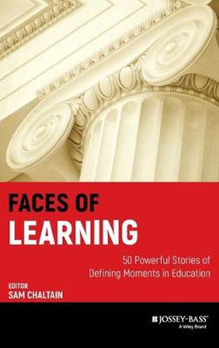 Cover image for Faces of Learning: 50 Powerful Stories of Defining Moments in Education