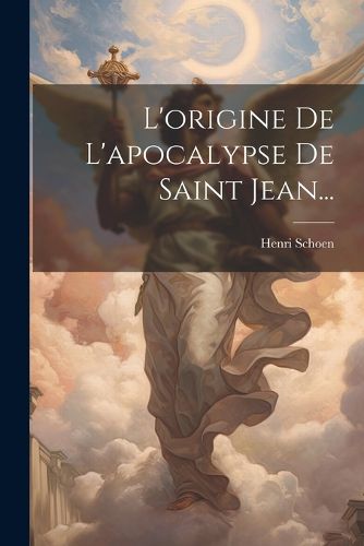 Cover image for L'origine De L'apocalypse De Saint Jean...