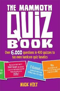 Cover image for The Mammoth Quiz Book: Over 6,000 questions in 400 quizzes to tax even hardcore quiz fanatics