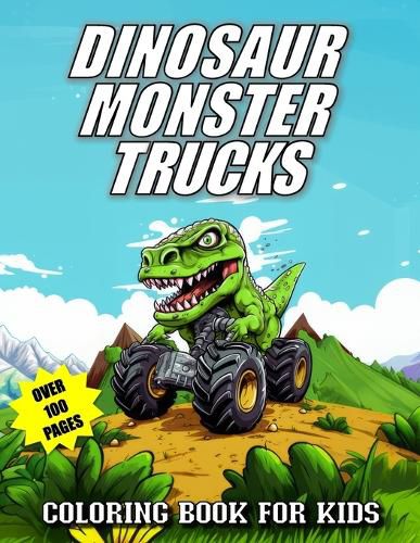 Cover image for Dinosaur Monster Trucks Coloring Book For Kids