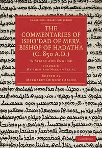 Cover image for The Commentaries of Isho'dad of Merv, Bishop of Hadatha (c. 850 A.D.): In Syriac and English