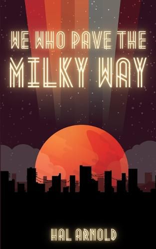 Cover image for We Who Pave the Milky Way