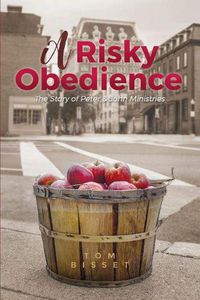 Cover image for Risky Obedience: The Story of Peter & John Ministries