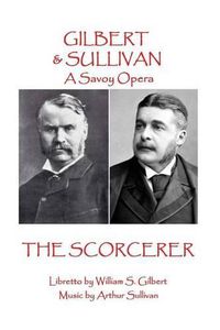 Cover image for W.S Gilbert & Arthur Sullivan - The Sorcerer: Sprites of earth and air?.