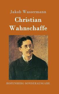 Cover image for Christian Wahnschaffe: Roman