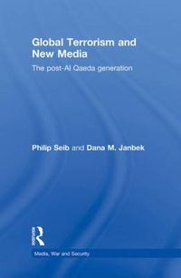 Cover image for Global Terrorism and New Media: The Post-Al Qaeda Generation