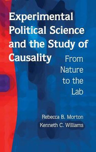 Cover image for Experimental Political Science and the Study of Causality: From Nature to the Lab