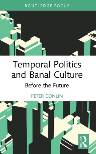 Cover image for Temporal Politics and Banal Culture