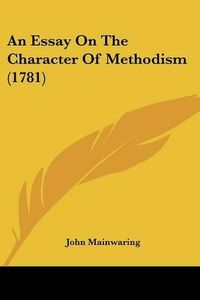 Cover image for An Essay on the Character of Methodism (1781)