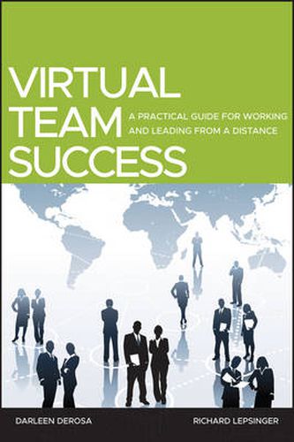 Cover image for Virtual Team Success: A Practical Guide for Working and Leading from a Distance