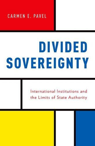 Cover image for Divided Sovereignty: International Institutions and the Limits of State Authority