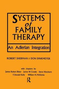Cover image for Systems of Family Therapy: An Adlerian Integration