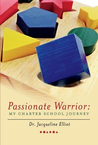 Cover image for Passionate Warrior: My Charter School Journey