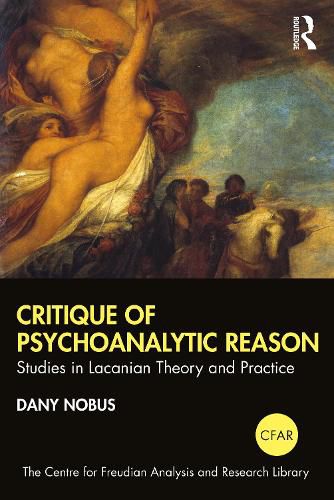 Cover image for Critique of Psychoanalytic Reason: Studies in Lacanian Theory and Practice