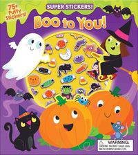 Cover image for Boo to You! Halloween Super Stickers!