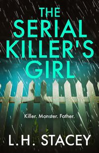 Cover image for The Serial Killer's Girl: The BRAND NEW edge-of-your-seat psychological thriller from L. H. Stacey for 2022