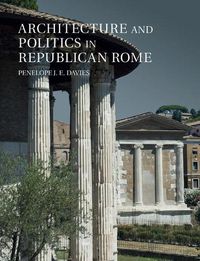 Cover image for Architecture and Politics in Republican Rome