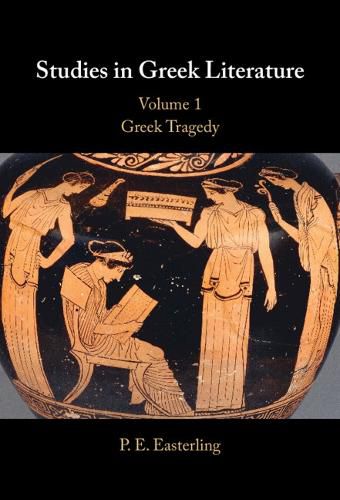 Cover image for Studies in Greek Literature: Volume 1, Greek Tragedy