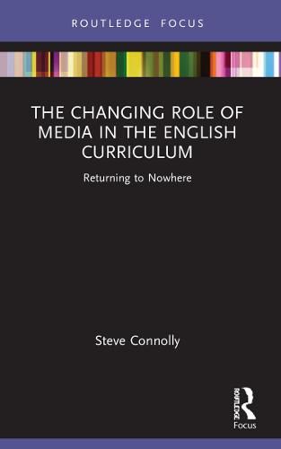 Cover image for The Changing Role of Media in the English Curriculum