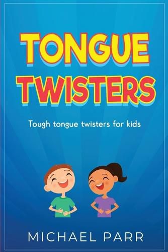 Cover image for Tongue Twisters: Tough tongue twisters for kids