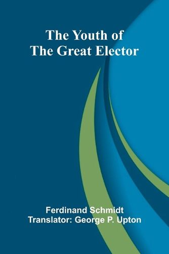 Cover image for The Youth of the Great Elector