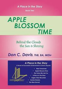 Cover image for Apple Blossom Time: Behind the Clouds the Sun is Shining