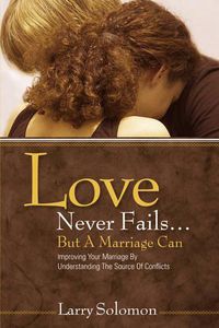 Cover image for Love Never Fails ...But A Marriage Can