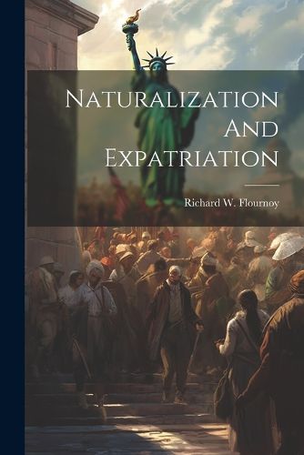 Cover image for Naturalization And Expatriation