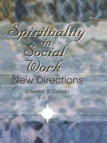 Cover image for Spirituality in Social Work: New Directions