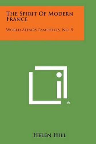 The Spirit of Modern France: World Affairs Pamphlets, No. 5