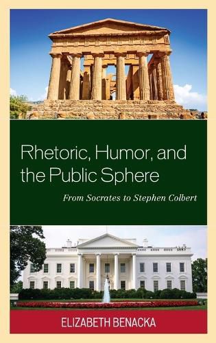 Cover image for Rhetoric, Humor, and the Public Sphere: From Socrates to Stephen Colbert