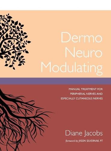 Cover image for Dermo Neuro Modulating: Manual Treatment for Peripheral Nerves and Especially Cutaneous Nerves