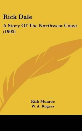 Rick Dale: A Story of the Northwest Coast (1903)