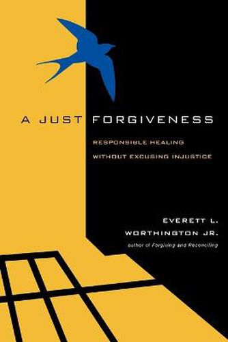 Cover image for A Just Forgiveness: Responsible Healing Without Excusing Injustice
