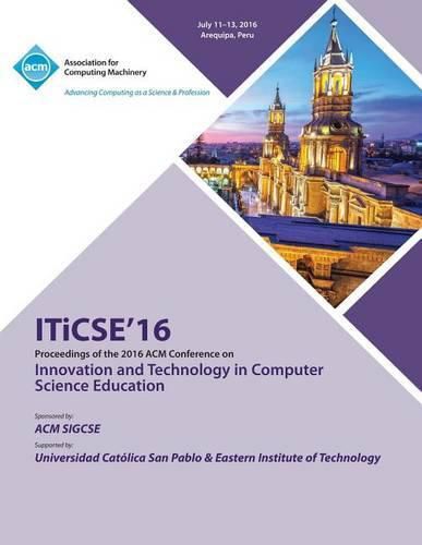 Cover image for ITiCSE 16 Innovation & Technology in Computer Science Education Conference