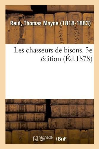 Cover image for Les Chasseurs de Bisons. 3e Edition