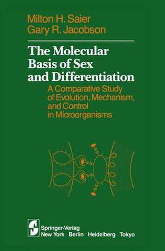 Cover image for The Molecular Basis of Sex and Differentiation: A Comparative Study of Evolution, Mechanism and Control in Microorganisms