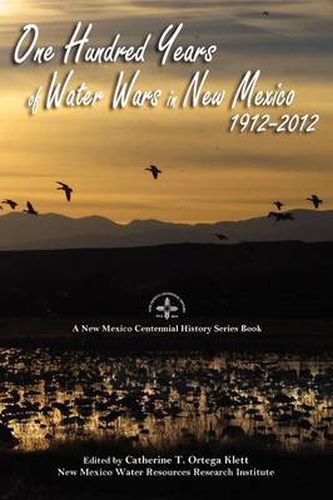 Cover image for One Hundred Years of Water Wars in New Mexico, 1912-2012
