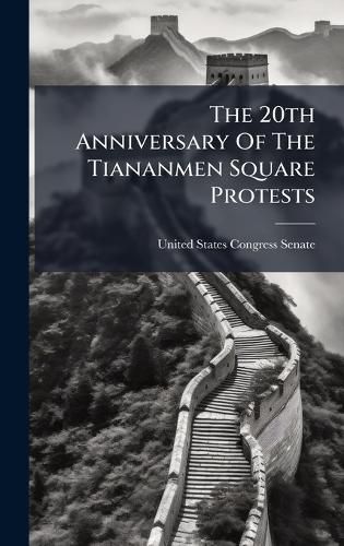 Cover image for The 20th Anniversary Of The Tiananmen Square Protests
