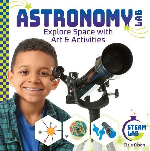 Cover image for Astronomy Lab: Explore Space with Art & Activities