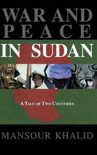 Cover image for War and Peace In Sudan: A Tale of Two Countries